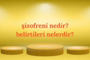 belirtiler şizofreni nelerdir. hastalık nasıl belirtiler görülür